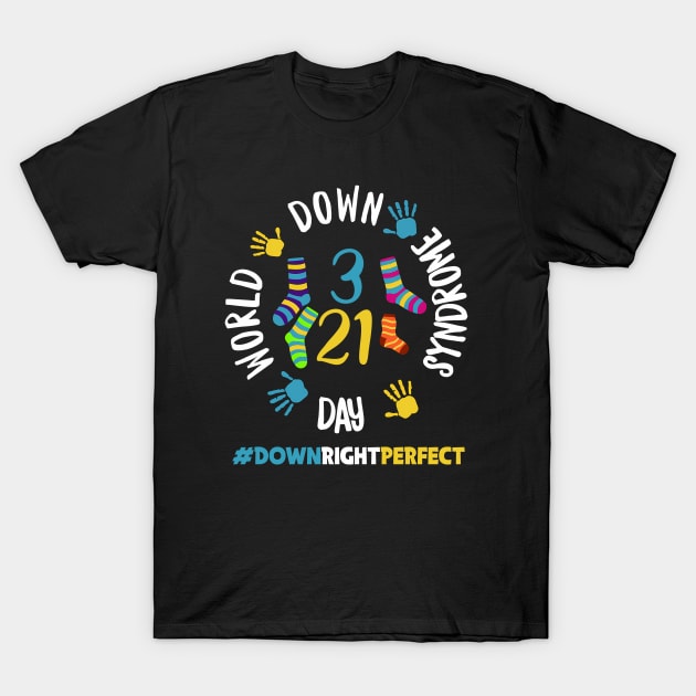 Down Right Perfect World Down Syndrome Awareness Day Socks T-Shirt by inksplashcreations